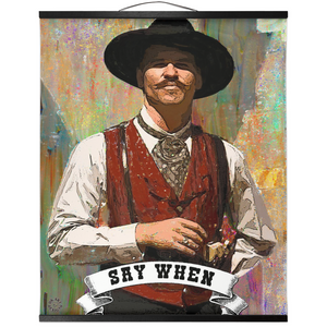 Doc Holliday Hanging Canvas "Say When"