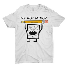 Load image into Gallery viewer, Me Hoy Minoy T-shirt