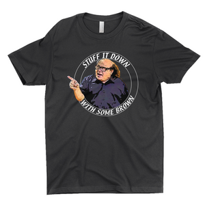 Frank Reynolds Unisex T-Shirt "Stuff It Down With Some Brown"