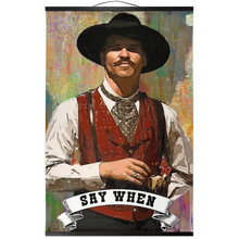 Load image into Gallery viewer, Doc Holliday Hanging Canvas &quot;Say When&quot;