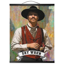 Load image into Gallery viewer, Doc Holliday Hanging Canvas &quot;Say When&quot;